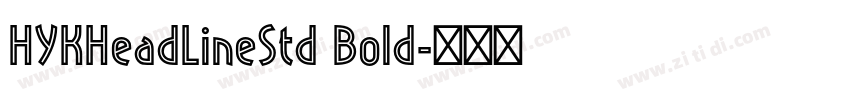 HYKHeadLineStd Bold字体转换